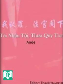 Tôi Nhận Tội, Thưa Quý Toà