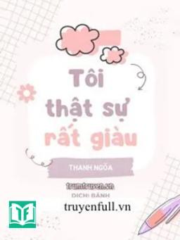 Tôi Thật Sự Rất Giàu