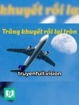 Trăng Khuyết Rồi Lại Tròn - Chúc Hựu Ca