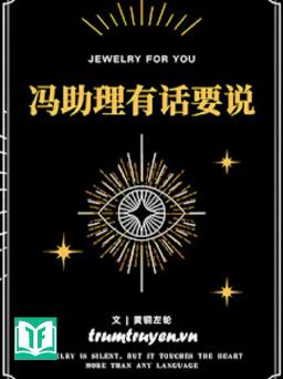 Trợ Lý Phùng Có Điều Muốn Nói