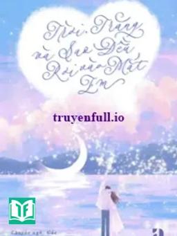 Trời, Trăng Và Sao Đều Rơi Vào Mắt Em