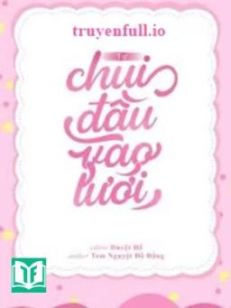 Tự Chui Đầu Vào Lưới - Tam Nguyệt Đồ Đằng