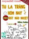 Tu La Tràng Hôm Nay Cũng Rất Náo Nhiệt