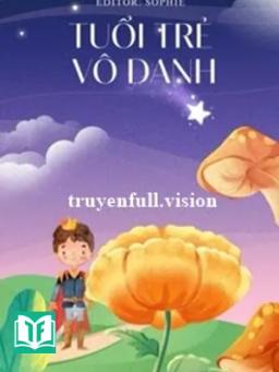 Tuổi Trẻ Vô Danh - Thi Vô Trà