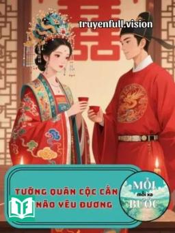 Tướng Quân Cộc Cằn Là Não Yêu Đương