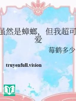 Tuy Là Gián Nhưng Tui Siêu Đáng Yêu