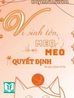 Vì Sinh Tồn, Meo Meo Quyết Định