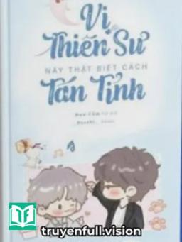 Vị Thiên Sư Này Thật Biết Cách Tán Tỉnh