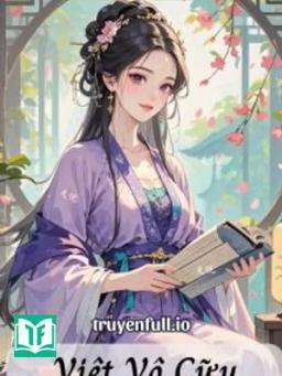 Việt Vô Cữu - Yên Hoa Tam Nguyệt