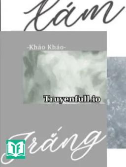 Xám và Trắng - Kháo Kháo