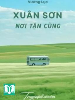 Xuân Sơn Nơi Tận Cùng - Vương Lục