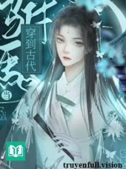 Xuyên Đến Cổ Đại Làm Phò Mã