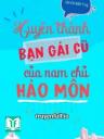 Xuyên Thành Bạn Gái Cũ Của Nam Chính Hào Môn
