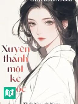 Xuyên Thành Một Kẻ Ngốc - Thất Nguyệt Ngạn