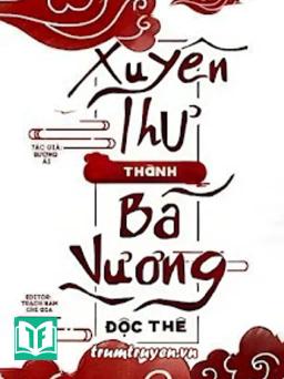 Xuyên Thư Thành Bá Vương Độc Thê