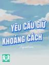 Yêu Cầu Giữ Khoảng Cách - Nam Hồ Đường