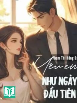 Yêu Em Như Ngày Đầu Tiên