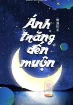 Ánh Trăng Đến Muộn