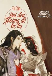 Bôi Đen Hoàng Đế Bệ Hạ
