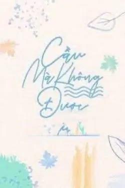 Cầu Mà Không Được