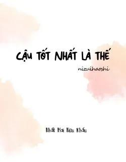 Cậu Tốt Nhất Là Thế