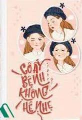 Cô Ấy Bệnh Không Hề Nhẹ