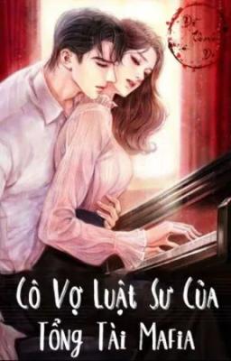 Cô Vợ Luật Sư Của Tổng Tài Mafia (Trái Tim Của Sói)