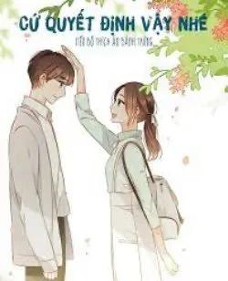 Cứ Quyết Định Vậy Nhé