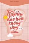 Đào Hôn Nữ Xứng Không Chạy Nữa