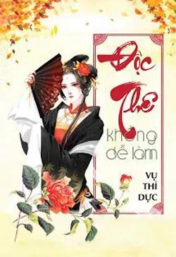 Độc Thê Không Dễ Làm
