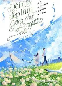 Đời Này Đẹp Lắm, Giống Như Lời Người Nói