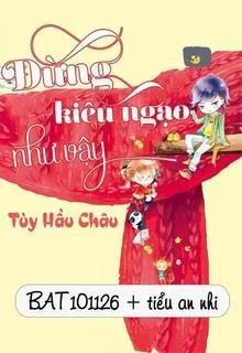 Đừng Kiêu Ngạo Như Vậy