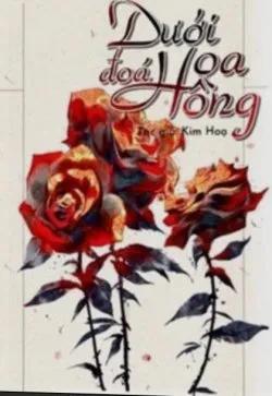 Dưới Đóa Hoa Hồng