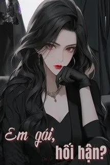 Em Gái, Hối Hận?