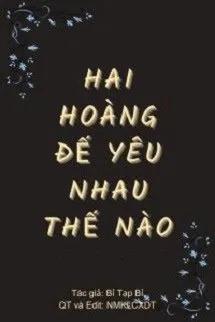 Hai Hoàng Đế Yêu Nhau Thế Nào?