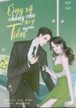 Ngoài Tiền Ông Xã Chẳng Cho Tôi Cái Gì