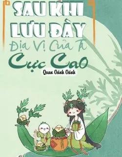 Sau Khi Lưu Đày Địa Vị Của Ta Cực Cao