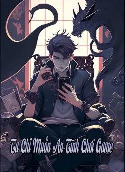 Ta Chỉ Muốn An Tĩnh Chơi Game