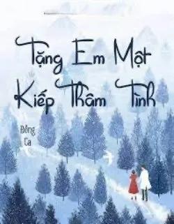 Tặng Anh Một Kiếp Thâm Tình