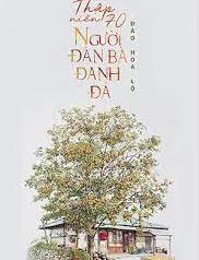 Thập Niên 70 – Người Đàn Bà Đanh Đá