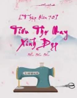 [Thập Niên 70] Tiểu Thợ May Xinh Đẹp