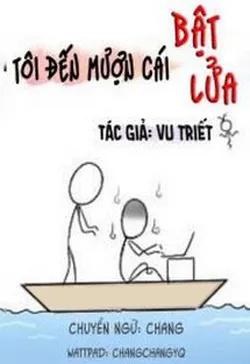 Tôi Đến Mượn Cái Bật Lửa