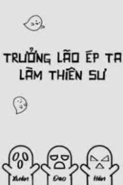 Trưởng Lão Ép Tôi Làm Thiền Sư