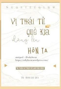 Vị Thái Tử Què Kia Đứng Lên Hôn Ta