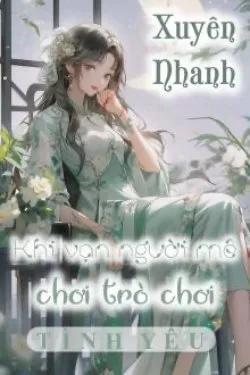 Xuyên Nhanh Khi Vạn Người Mê Chơi Trò Chơi Tình Yêu
