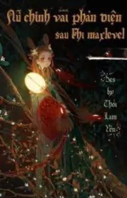 Xuyên Nhanh: Nữ Chính Vai Phản Diện Sau Khi Max Level