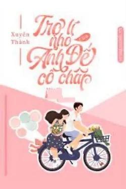 Xuyên Thành Trợ Lý Nhỏ Của Ảnh Đế Cố Chấp