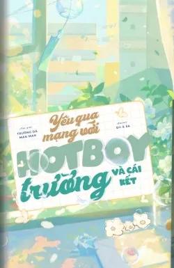 Yêu Qua Mạng Với Hot Boy Trường Và Cái Kết